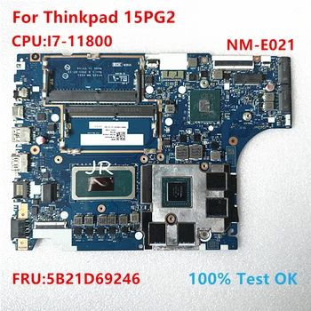 NM-E021 skirta Lenovo Thinkpad 15PG2 nešiojamojo kompiuterio pagrindinei plokštei su procesoriumi i7-11800U FRU: 5B21D69246 100%Test OK