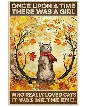 Kartą buvo mergina, kuri labai mylėjo kates Vintažinis metalas Pakabinamos plokštelės Rudens ženklas namų kavai Sienų dekoras 4,9x