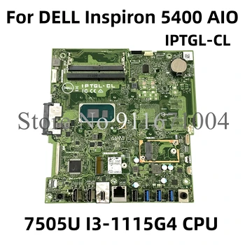 CN-0WMDWT For DELL Inspiron 5400 AIO Pagrindinė plokštė IPTGL-CL CN-0JYFK4 WMDWT VV4V0 H1TR9 64N3D su 7505U i3-1115G4 CPU pagrindine plokšte