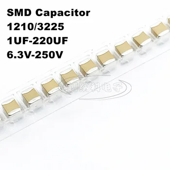 10PCS 1210 3225 SMD kondensatorius 1/2.2/4.7/10/22/47/100/220UF 6.3/10/16/25/35/50/63/100/200/250V X7R X5R K=±10% M=±20%