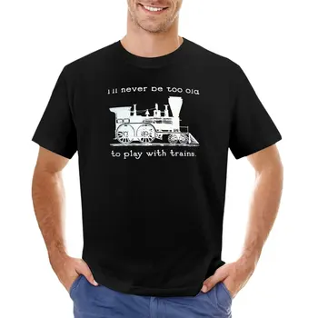 Niekada nebūsiu per senas žaisti su traukiniais Trainspotter, model train, train fan T-Shirt grafiniai marškinėliai marškinėliai vyrams