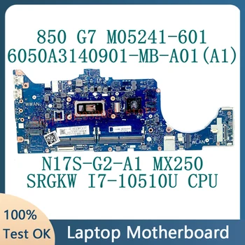 M05241-601 M05241-001 ForHP 850 G7 nešiojamojo kompiuterio pagrindinė plokštė 6050A3140901-MB-A01 W/SRGKW I7-10510U CPU N17S-G2-A1 MX250 100%Patikrinta Gera