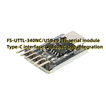 FS-UTTL-340NC/USB į TTL nuoseklusis modulis C tipo sąsaja CH340NC lusto integracija